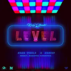 Krizbeatz - Level ft Sean Tizzle & Ceeboi
